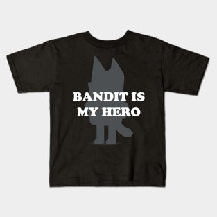 Bandit Is My Hero - Funny Kid's Show Dad - Blue Heeler Dog Kids T-Shirt